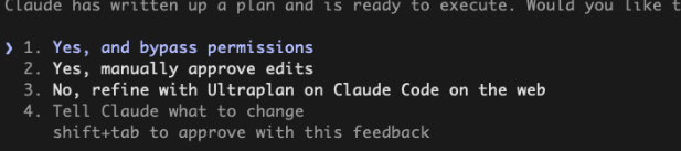 The four approval options Claude shows after writing a plan: 1. Yes, and bypass permissions. 2. Yes, manually approve edits. 3. No, refine with Ultraplan on Claude Code on the web. 4. Tell Claude what to change. A shift+tab hint lets you approve with feedback.